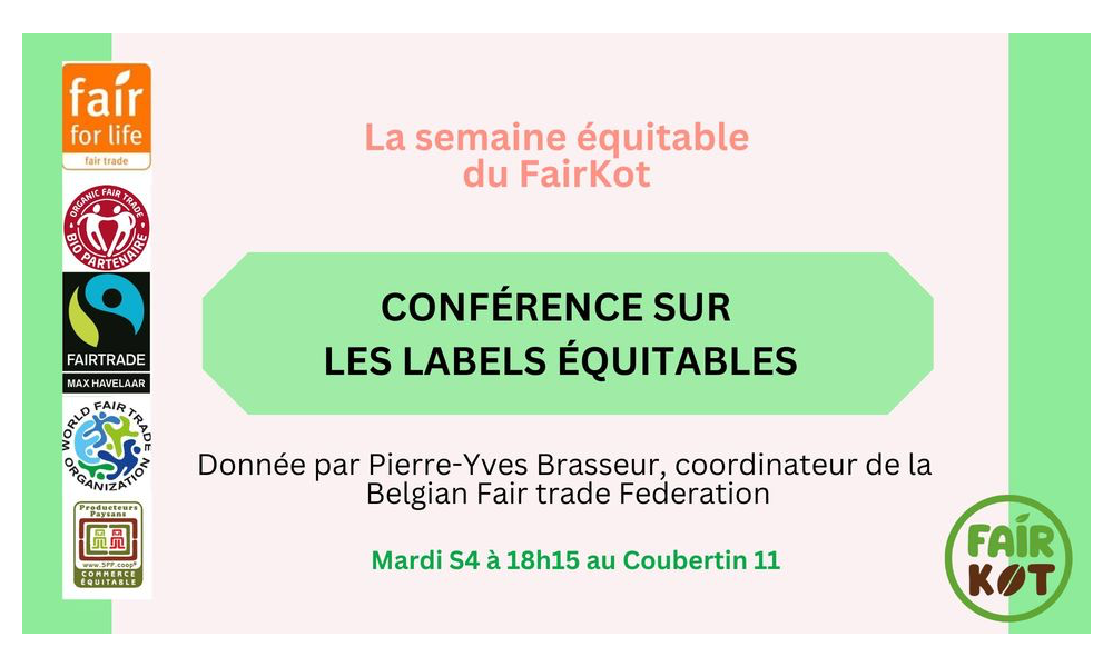 Conférence sur les labels du commerce équitable organisé par le Fairkot de l'UCLouvain (10/10/23)
